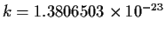 $k=1.380 650 3 \times 10^{-23}$