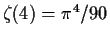 $\zeta(4)=\pi^4/90$