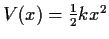 $V(x)=\frac{1}{2} k x^2$