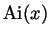 $\displaystyle \mathrm{Ai}(x)$