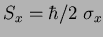 $S_x=\hbar/2\; \sigma_x$